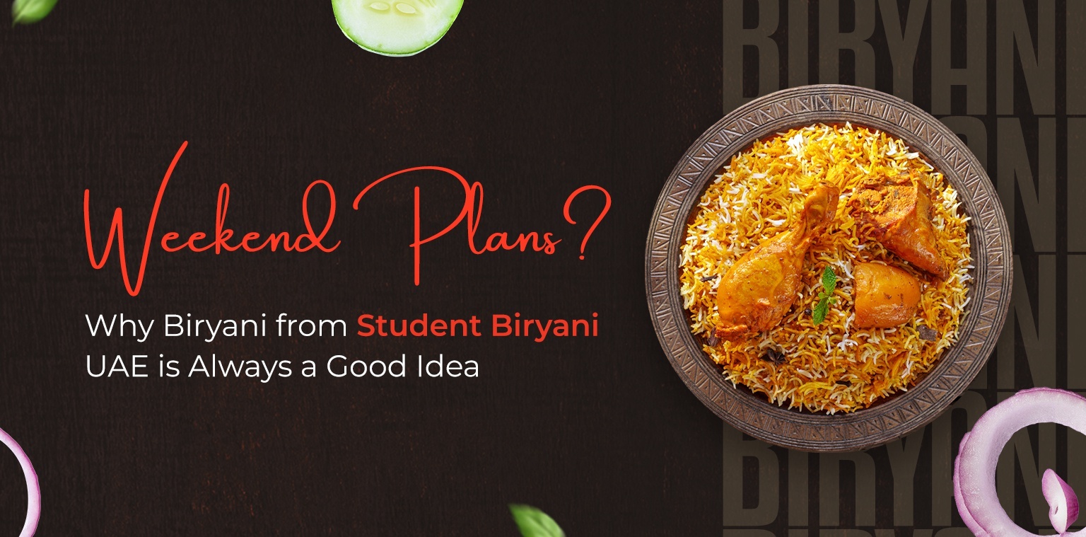 A plate of delicious Chicken Biryani with herbs sits on a wooden table, surrounded by sliced cucumbers and onions. The text reads: Weekend Plans? Why Chicken Biryani from Student Biryani UAE is Always a Good Idea.